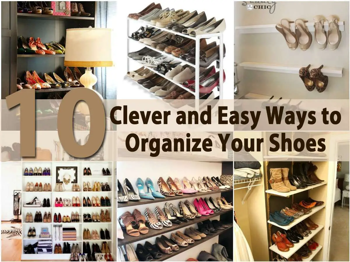 10 Clever and Easy Ways to Organize Your Shoes