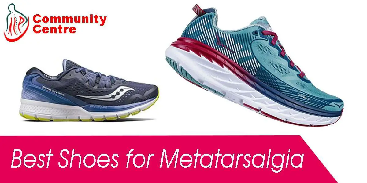 Best Shoes for Metatarsalgia 2020: Comparison &  Reviews