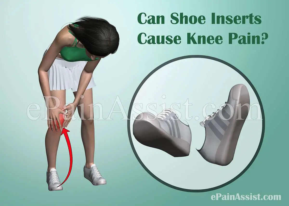 Can Shoe Inserts Cause Knee Pain?