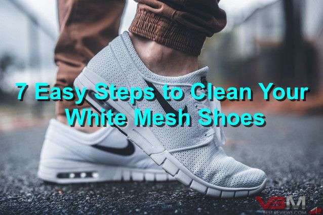 How to Clean White Mesh Shoes in 7 Easy Steps # ...