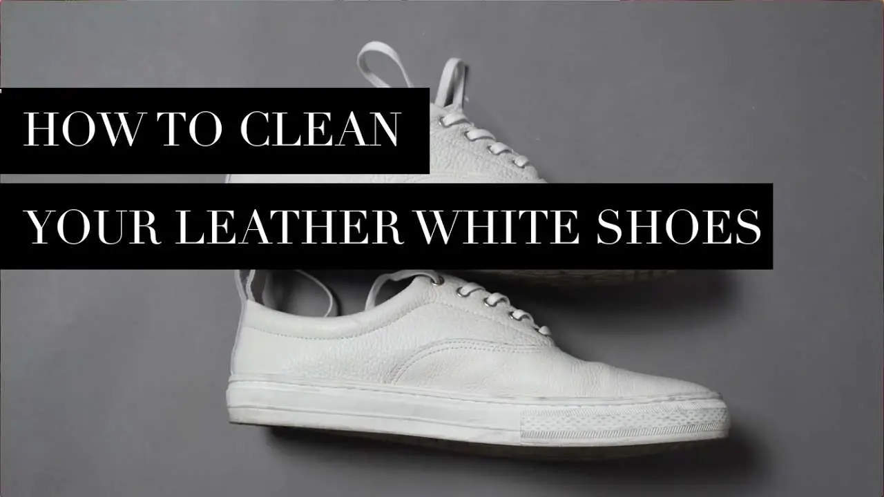HOW TO: CLEAN YOUR WHITE LEATHER SHOES