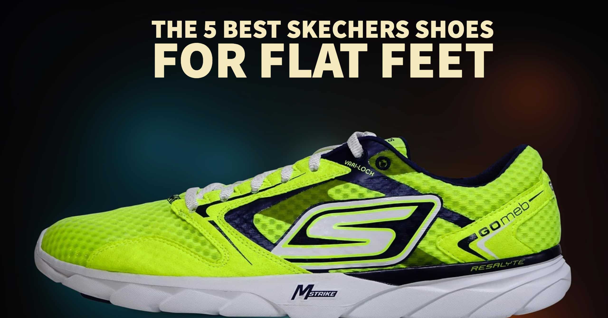 The 5 Best Skechers Shoes for Flat Feet
