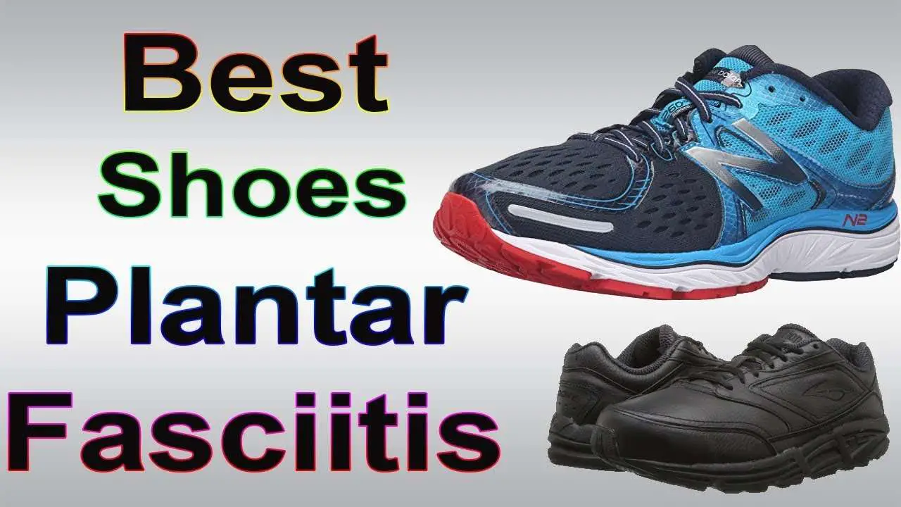 Top 10 Best Shoes For Plantar Fasciitis