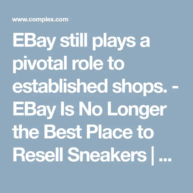 Why eBay Is No Longer the Best Place to Resell Sneakers ...